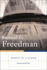 Letters to a Young Journalist by Samuel G. Freedman