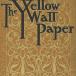 The Yellow Wall Paper